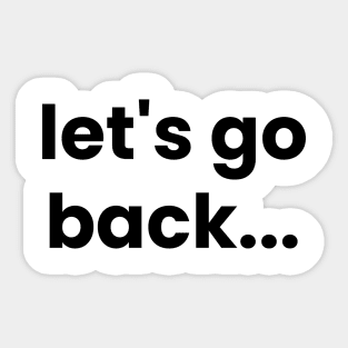 Let's go back typography design, Motivational Design Sticker